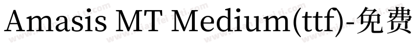 Amasis MT Medium(ttf)字体转换
